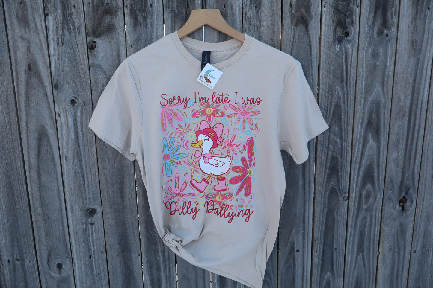 Sorry I'm Late I Was Dilly Dallying Graphic Tee