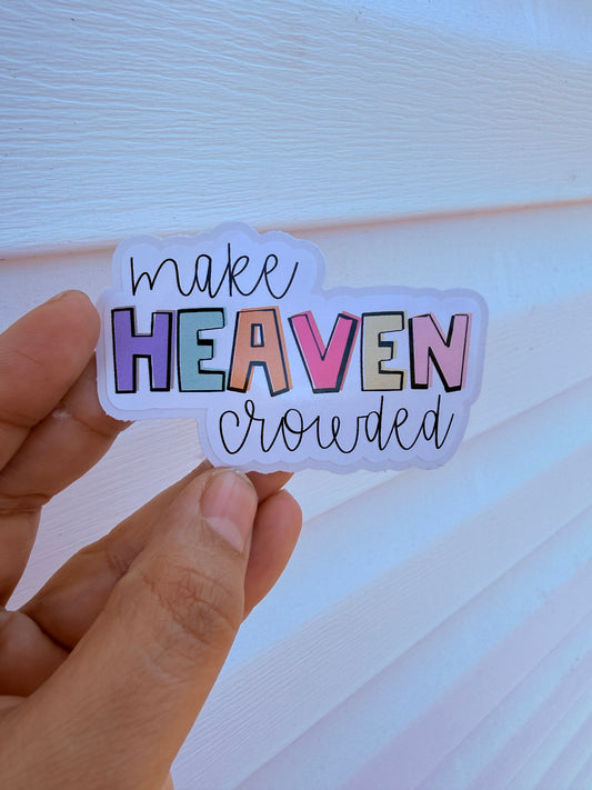 Make Heaven Crowded Sticker