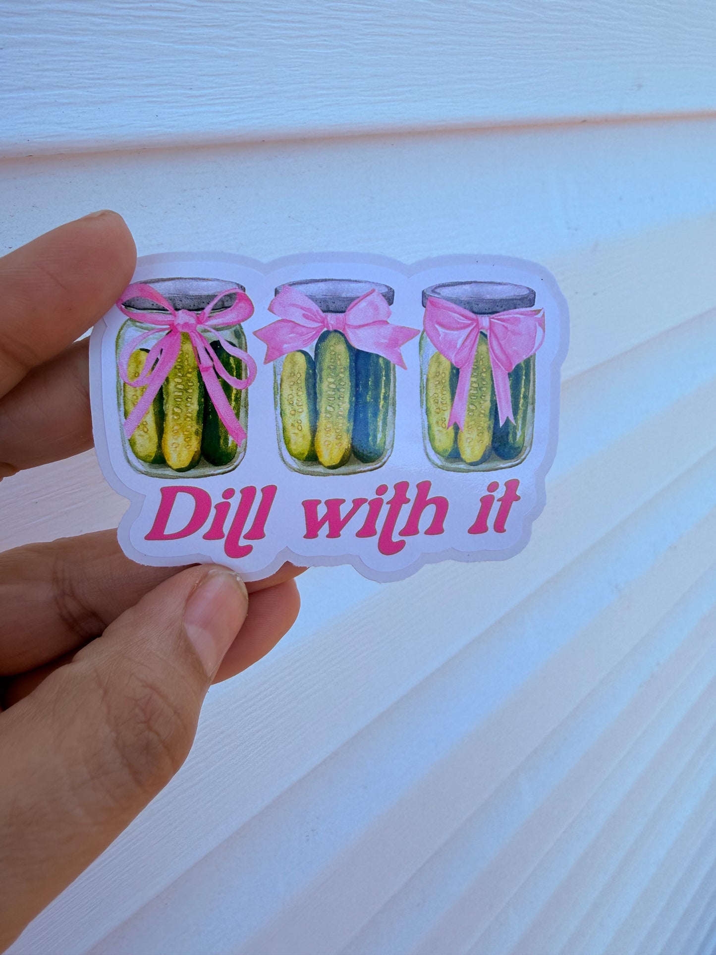 Dill With It Pickles Sticker