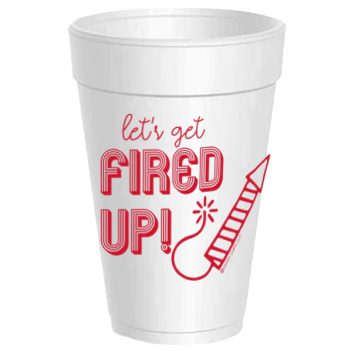 Lets Get Fired Up Styrofoam Cups