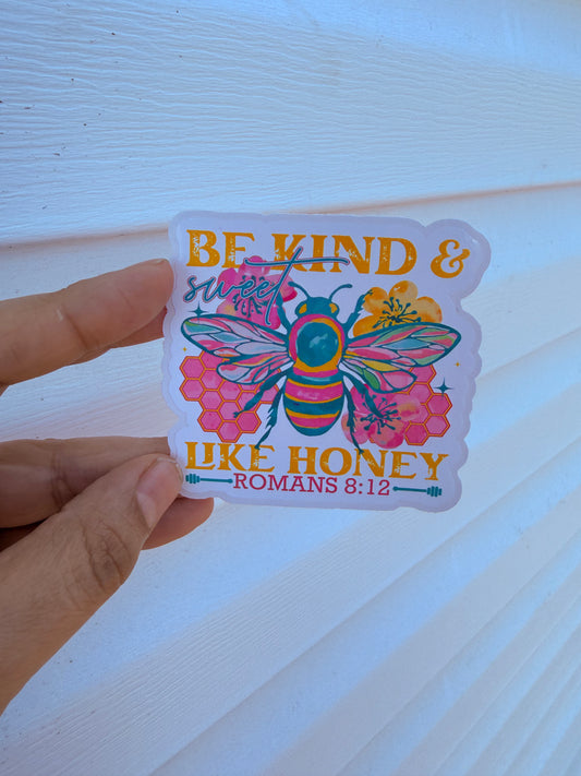 Be Kind & Sweet Like Honey Sticker