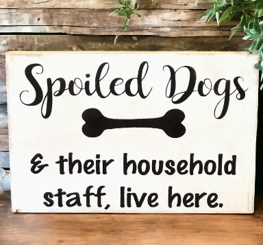 Spoiled Dogs Sign