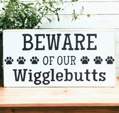 Beware of Wigglebutts Sign