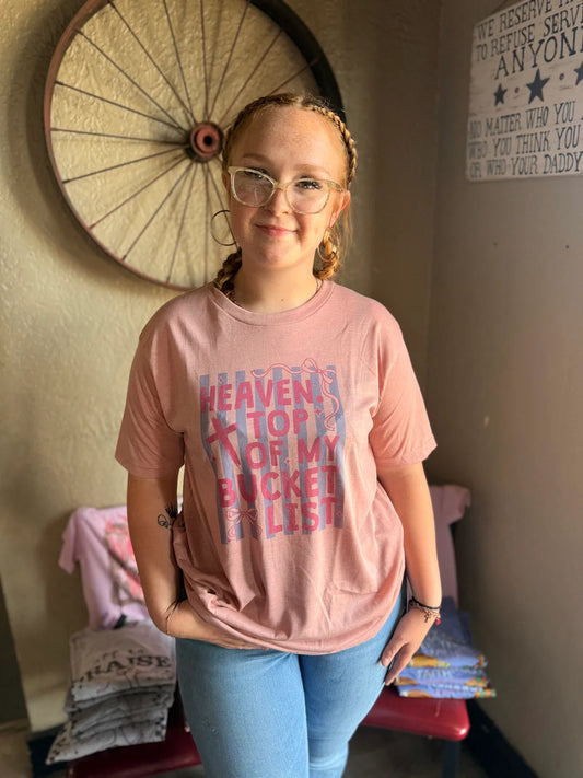 Heaven: Top Of My Bucket List Graphic Tee