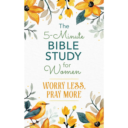 The 5-Minute Bible Study For Women: Worry Less, Pray More