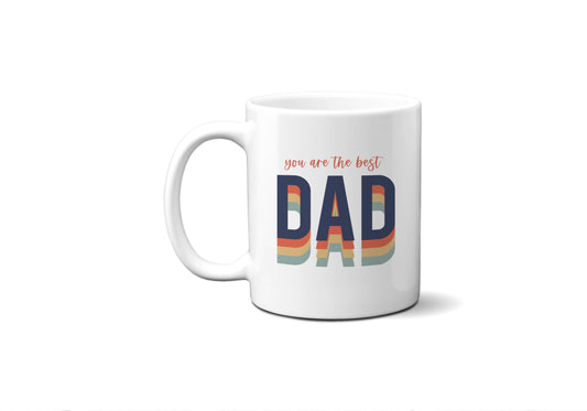 You are the Best Dad Mug, Father's Day, Coffee Cup,