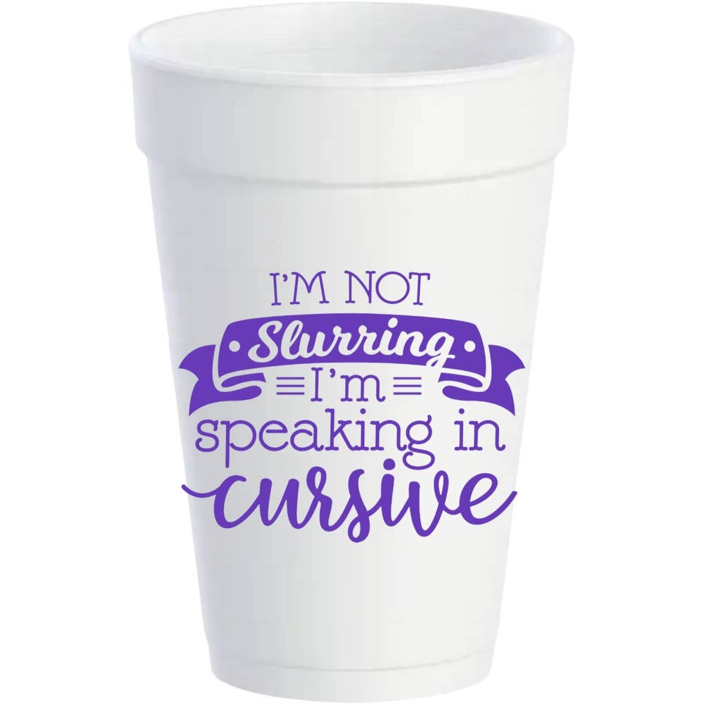 I'm Not Slurring - 16oz Styrofoam Cups